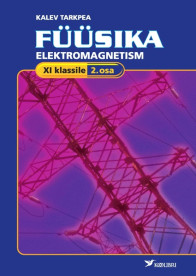 Füüsika 11. klassile, 2.osa. Elektromagnetism